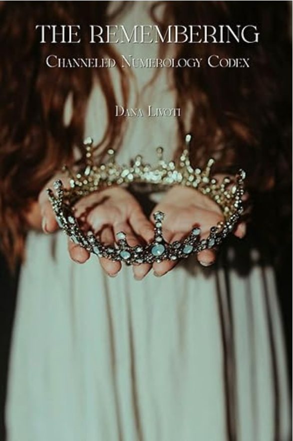 THE REMEMBERING: Channeled Numerology Codex